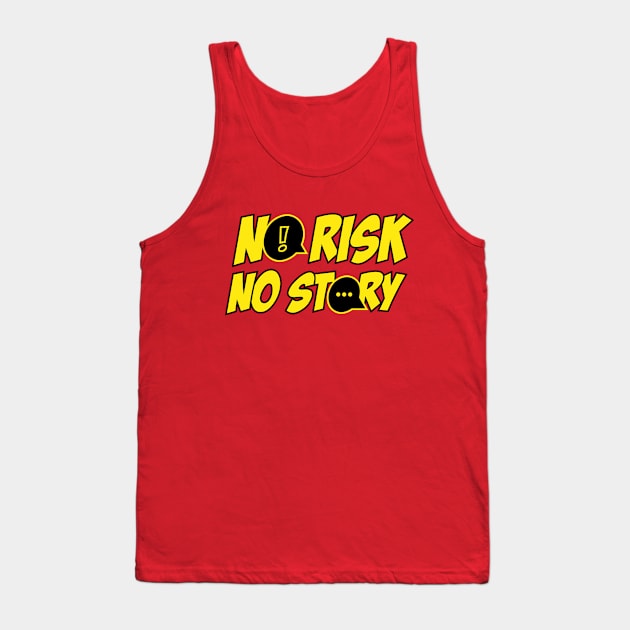 no risk no story Tank Top by Amrshop87